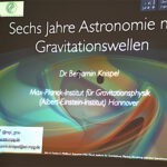 Sechs Jahre Astronomie mit Gravitationswellen, Dr. Benjamin Knispel, Albert-Einstein-Institut, Hannover